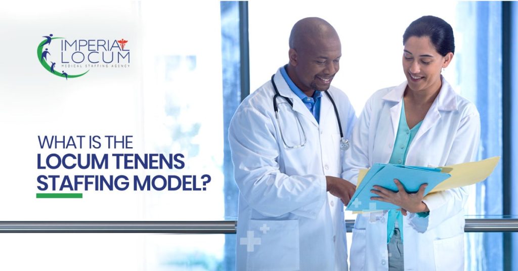 What is the Locum Tenens Staffing Model?
