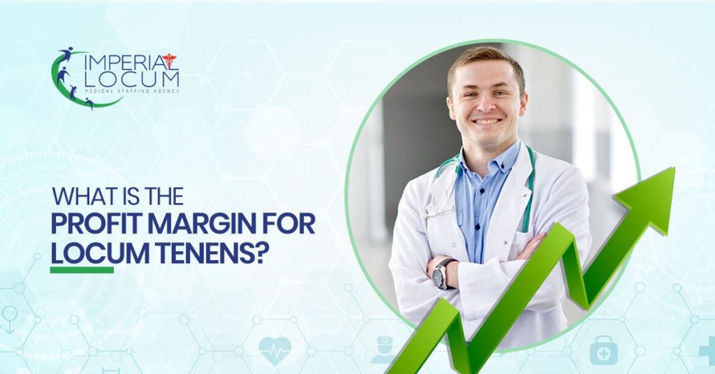 What is the Profit Margin for Locum Tenens?