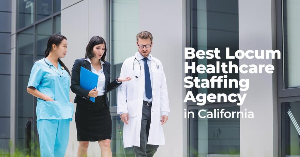 Best Locum Healthcare Staffing Agency in California