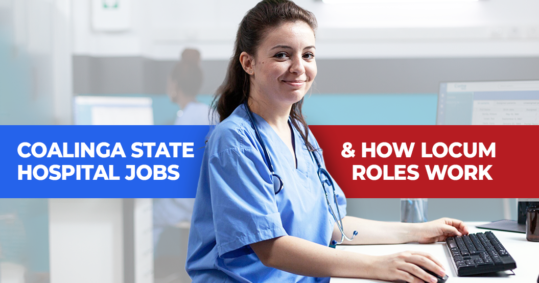 How to Find Coalinga State Hospital Jobs & Locum Roles?