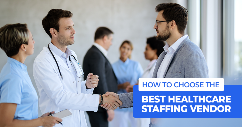 How to Choose the Best Healthcare Staffing Vendor