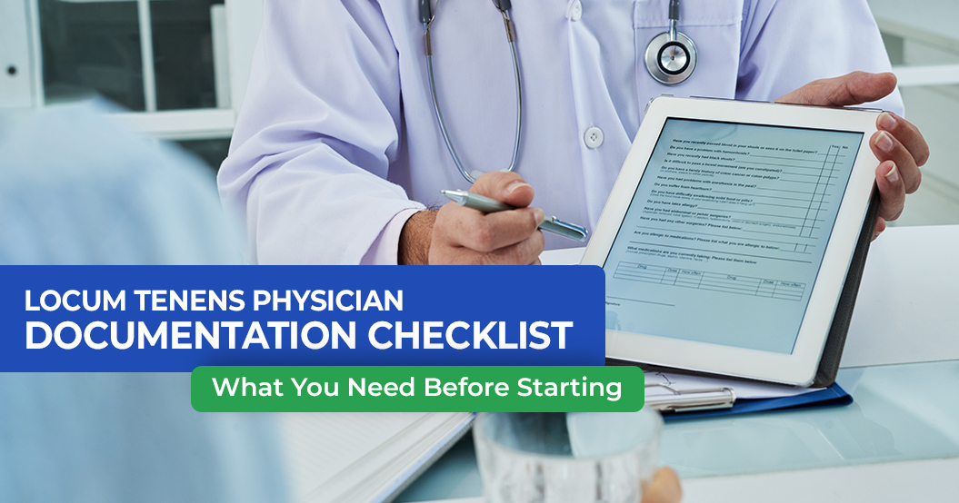 Locum Tenens Physician Documentation Checklist: What You Need Before Starting