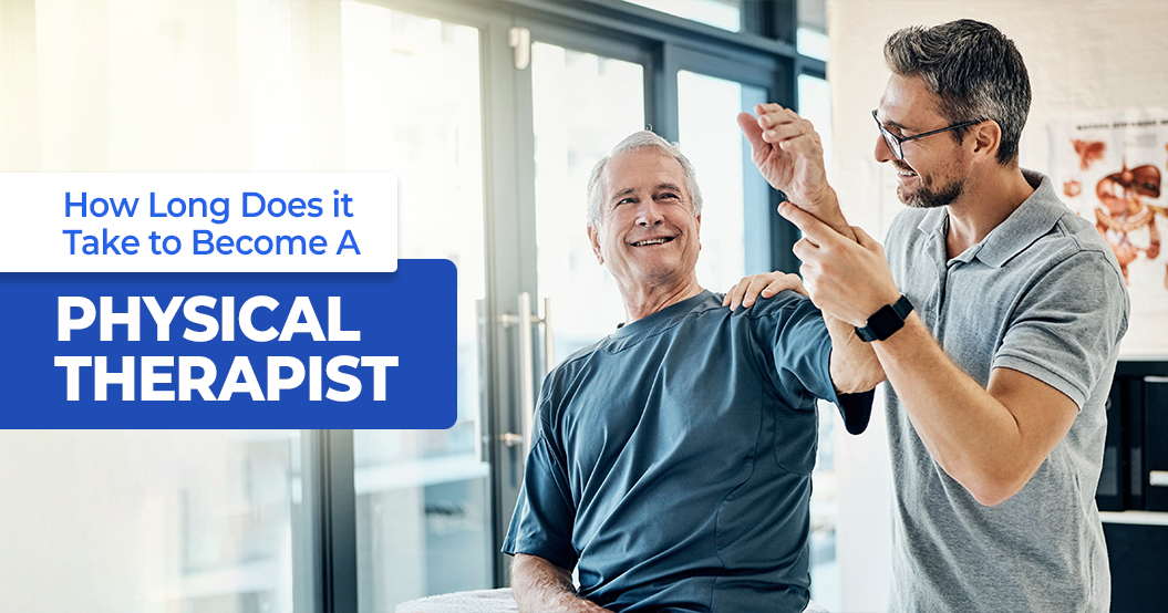 How Long Does It Take to Become a Physical Therapist?
