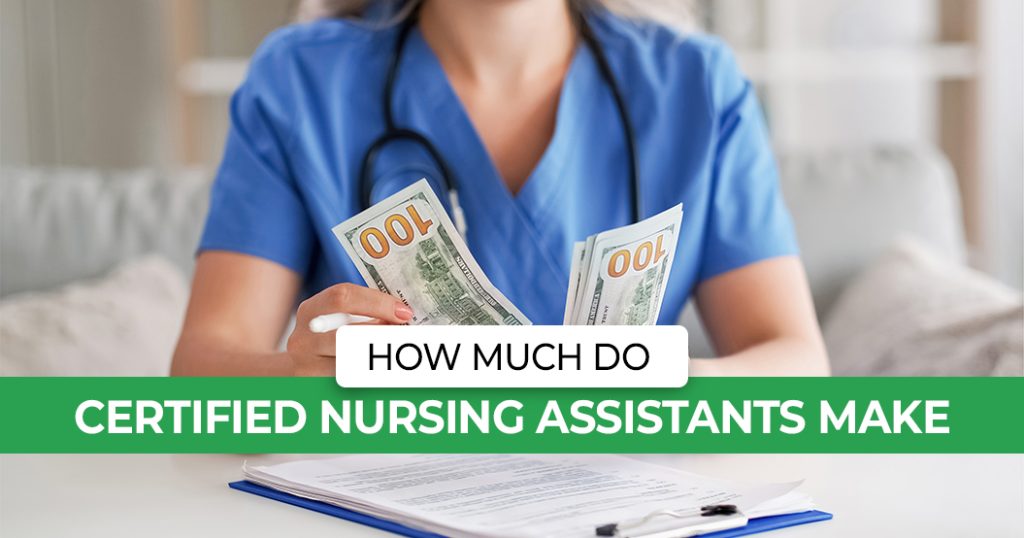 How Much Do Certified Nursing Assistants Make?