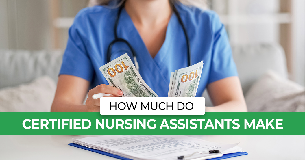How Much Do Certified Nursing Assistants Make?
