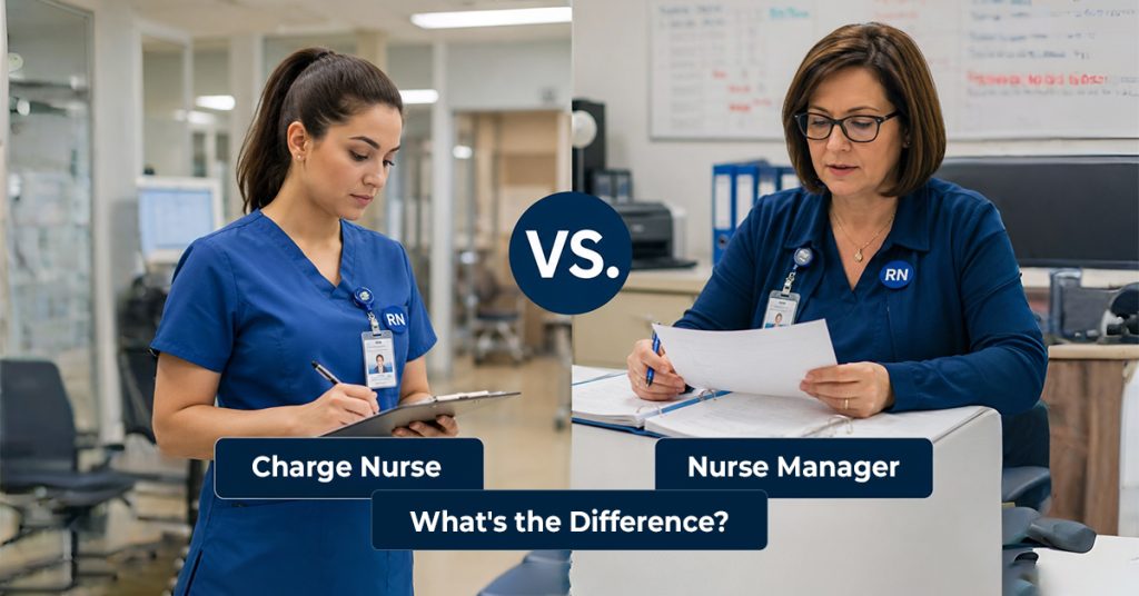 Charge Nurse vs. Nurse Manager – What's the Difference_