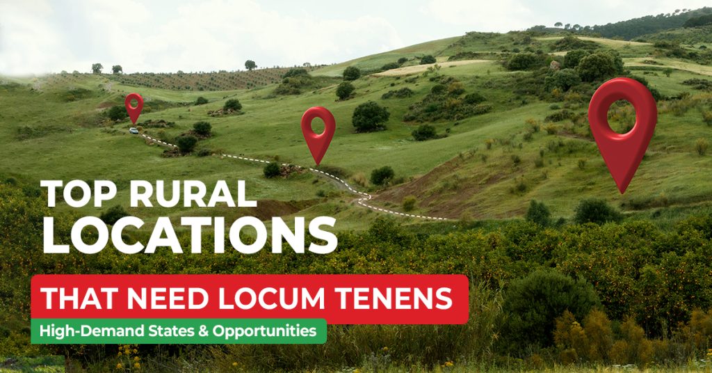 Top Rural Locations That Need Locum Tenens – High-Demand States & Opportunities