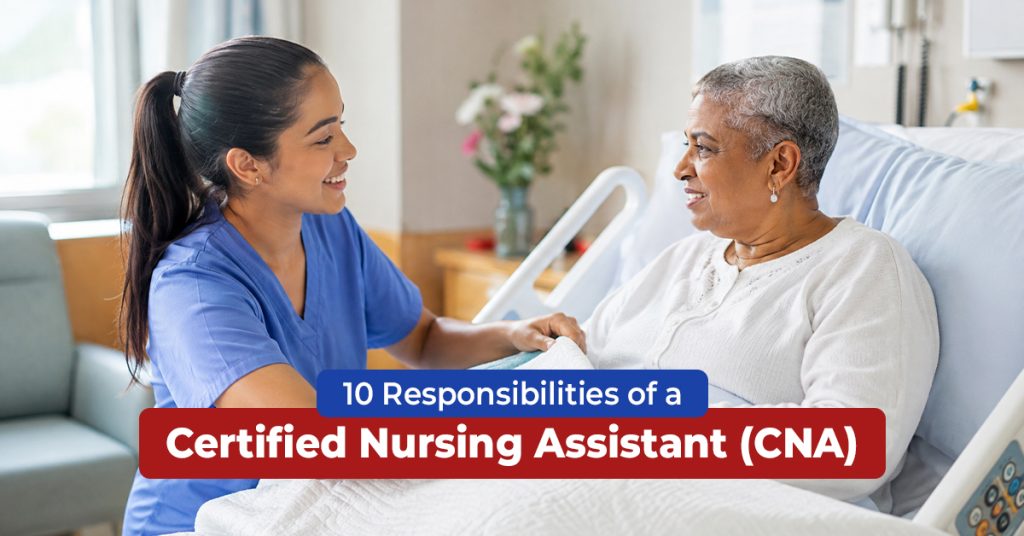 10 Responsibilities of a Certified Nursing Assistant (CNA)