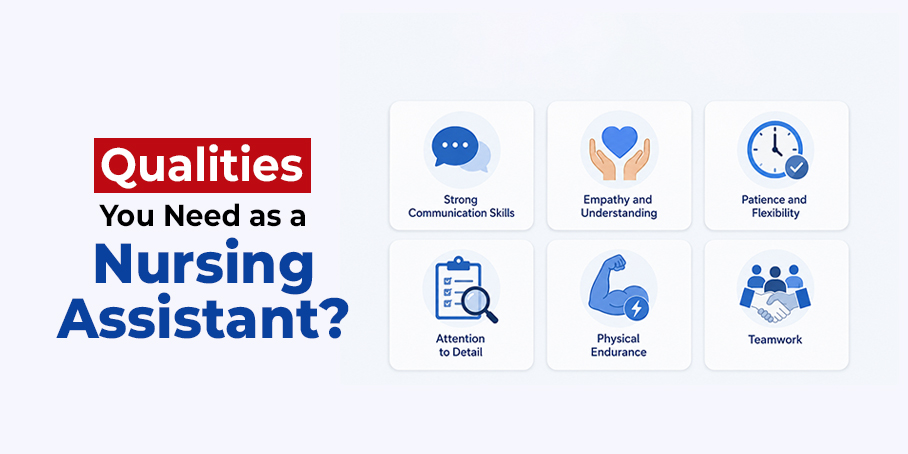 Qualities You Need as a Nursing Assistant